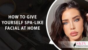 Spa-Like Facial at Home