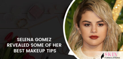 Selena Gomez Makeup Tips