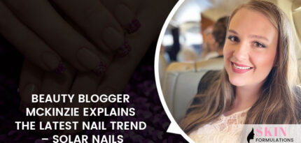 Solar Nails Explained by Beauty Blogger McKinzie